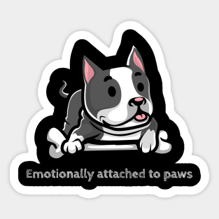 Emotionally attached to paws (staffie) Sticker